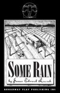 Some Rain di James Edward Luczak edito da BROADWAY PLAY PUB INC (NY)