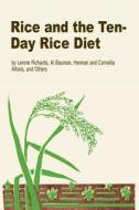 Rice and the Ten-Day Rice Diet di Lennie Richards, Al Bauman, Herman Aihara edito da George Ohsawa Macrobiotic Foundation