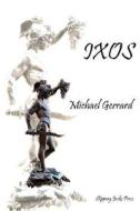 Ixos di Michael Gerrard edito da SLIPPERY JACKS PR