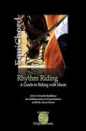EquiChord: Rhythm Riding: A Guide to Riding with Music [With CD (Audio)] di CeCe Maddlone, Frank Maddlone edito da Trafalgar Square Publishing