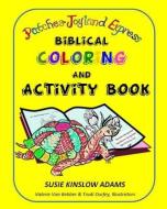 Patches Joyland Express: Biblical Coloring/Activity Book di Susie Kinslow Adams edito da Susie Kinslow Adams