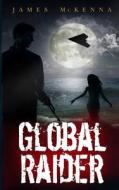 Global Raider di James McKenna edito da Lone Cloud Publishing