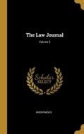 The Law Journal; Volume 5 di Anonymous edito da WENTWORTH PR