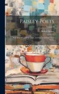Paisley Poets: With Brief Memoirs of Them, and Selections From Their Poetry; Volume 2 di Robert Brown edito da LEGARE STREET PR
