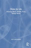 Water For Life di A.W. Jayawardena edito da Taylor & Francis Ltd
