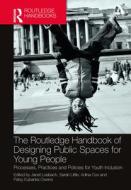 The Routledge Handbook Of Designing Public Spaces For Young People edito da Taylor & Francis Ltd