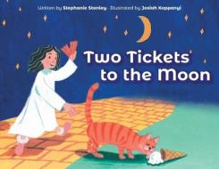 Two Tickets to the Moon di Stephanie Stanley edito da FRIESENPR