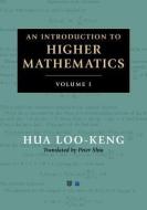 An Introduction to Higher Mathematics 2 Volume Set di Loo-Keng Hua edito da CAMBRIDGE
