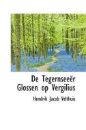 De Tegernsee R Glossen Op Vergilius di Hendrik Jacob Velthuis edito da Bibliolife