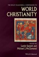 Wileyblackwell Companion To World Christ di LAMIN SANNEH edito da Wiley