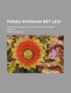 Para Shoshan Bet Le I; Derushim Bi-Leshon Ha- Odesh U-Meturgamim English di Abraham Belais edito da Rarebooksclub.com
