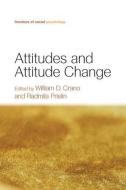 Attitudes and Attitude Change di William D. Crano edito da Psychology Press
