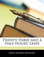 Twenty-three And A Half Hours' Leave di Mary Roberts Rinehart edito da Bibliolife, Llc