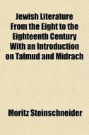 Jewish Literature From The Eight To The di Mori Steinschneider edito da General Books