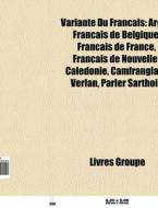 Variante du français di Source Wikipedia edito da Books LLC, Reference Series