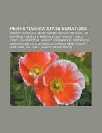 Pennsylvania State Senators di Books Llc edito da Books LLC, Reference Series