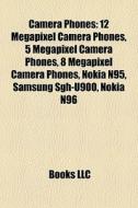 Camera Phones: 12 Megapixel Camera Phone di Books Llc edito da Books LLC