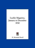 Lucifer Magazine, January to December 1930 di H. Alexander Fussell edito da Kessinger Publishing