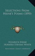 Selections from Heine's Poems (1890) di Heinrich Heine edito da Kessinger Publishing