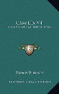 Camilla V4: Or a Picture of Youth (1796) di Frances Burney edito da Kessinger Publishing
