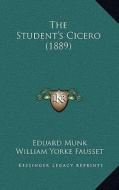 The Student's Cicero (1889) the Student's Cicero (1889) di Eduard Munk edito da Kessinger Publishing