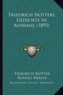 Friedrich Notters Gedichte in Auswahl (1893) di Friedrich Notter edito da Kessinger Publishing