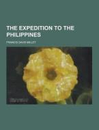 The Expedition To The Philippines di Francis Davis Millet edito da Theclassics.us