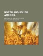 North and South America; Exclusive of the United States di William Louis Rabenort edito da Rarebooksclub.com