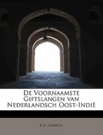De Voornaamste Giftslangen Van Nederlandsch Oost-indi di P A Ouwens edito da Bibliolife
