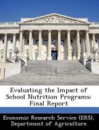 Evaluating The Impact Of School Nutrition Programs edito da Bibliogov