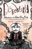 Dopeworld: Adventures in the Global Drug Trade di Niko Vorobyov edito da ST MARTINS PR