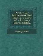 Archiv Der Mathematik Und Physik, Volume 68 di Anonymous edito da Nabu Press