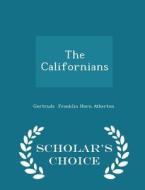 The Californians - Scholar's Choice Edition di Gertrude Franklin Horn Atherton edito da Scholar's Choice