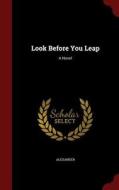 Look Before You Leap di Alexander edito da Andesite Press