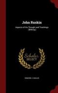 John Ruskin di Edmund J Baillie edito da Andesite Press