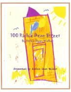 100 Richie Dean Street di Presented by Richie Dean Walker edito da Lulu.com