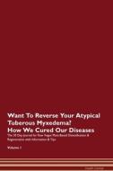 Want To Reverse Your Atypical Tuberous Myxedema? How We Cured Our Diseases. The 30 Day Journal for Raw Vegan Plant-Based di Health Central edito da Raw Power
