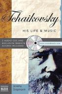 Tchaikovsky: His Life & Music [With 2 CDs] di Jeremy Siepmann edito da Sourcebooks Mediafusion