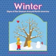 Winter: Signs of the Season Around North America di Mary Pat Finnegan edito da Picture Window Books