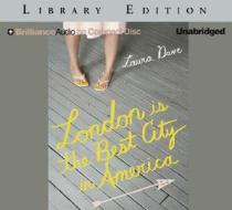 London Is the Best City in America di Laura Dave edito da Brilliance Audio