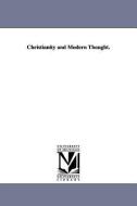 Christianity and Modern Thought. di None edito da UNIV OF MICHIGAN PR