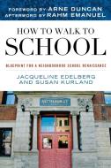 How to Walk to School di Jacqueline Edleberg, Susan Kurland edito da Rowman & Littlefield Publishers, Inc.