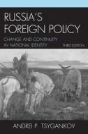 Russia\'s Foreign Policy di Andrei P. Tsygankov edito da Rowman & Littlefield