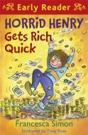 Horrid Henry Early Reader: Horrid Henry Gets Rich Quick di Francesca Simon edito da Hachette Children's Group