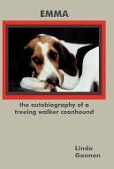 The Autobiography of a Treeing Walker Coonhound di Linda Gannon edito da iUniverse