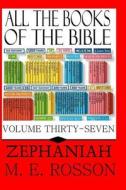 All the Books of the Bible: The Book of Zephaniah di M. E. Rosson edito da Createspace