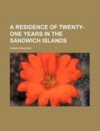 A Residence of Twenty-One Years in the Sandwich Islands di Hiram Bingham edito da Rarebooksclub.com