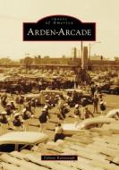 Arden-Arcade di Colette Kavanaugh edito da ARCADIA PUB (SC)