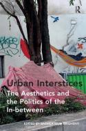 Urban Interstices: The Aesthetics and the Politics of the In-between di Andrea Mubi (University of Trento Brighenti edito da Taylor & Francis Ltd