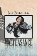 Malfeasance di Bill Bergstrom edito da Xlibris Corporation